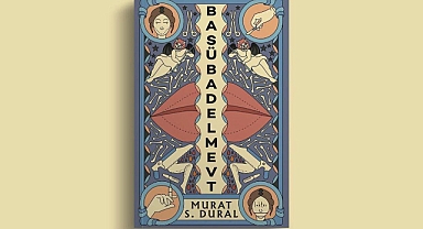 Murat S. Dural, Yeni Kitabı Basübadelmevt ile Okurların Karşısına Çıkıyor!